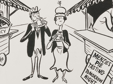 A man (Frith) and a woman stand between two pie stalls, one manned by Calwell and the other by Menzies. Each holds a large pie; Calwell’s is labelled Lab policy. Frith is eating a slice of Calwell’s pie. Next to them is a board with the headline Menzies’ pie-tasting tomorrow night.